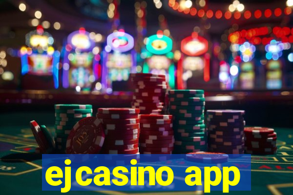 ejcasino app